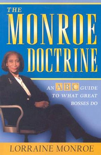 the monroe doctrine,an abc guide to what great bosses do