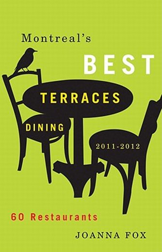 montreal`s best terraces dining 2011-2012,60 restaurants