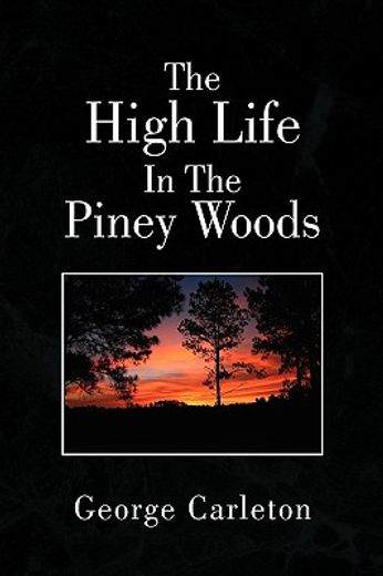 the high life in the piney woods