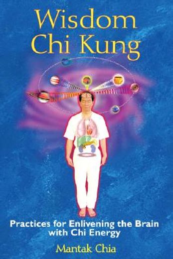 wisdom chi kung,practices for enlivening the brain with chi energy (in English)