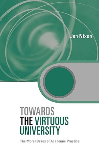 towards the virtuous university,the moral bases of academic practice