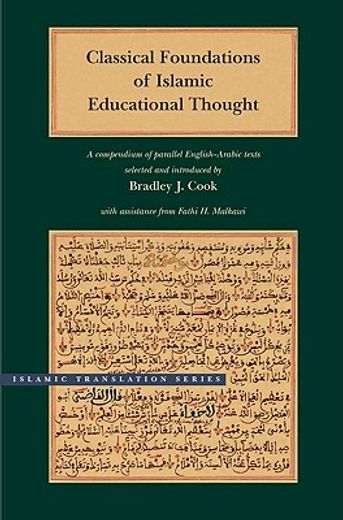classical foundations of islamic education thought,a compendium of parallel english-arabic texts