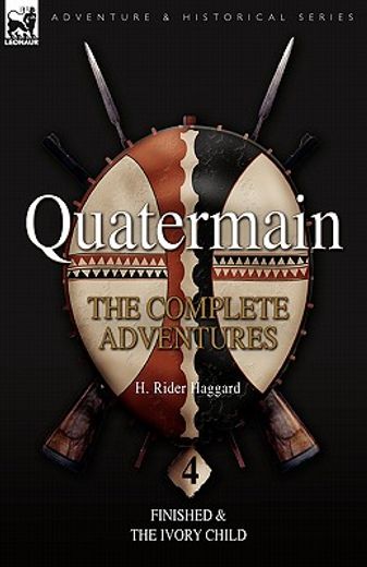 quatermain: the complete adventures: 4-finished & the ivory child