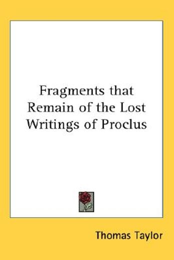 fragments that remain of the lost writings of proclus