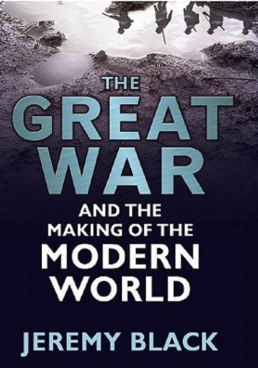 the great war and the making of the modern world