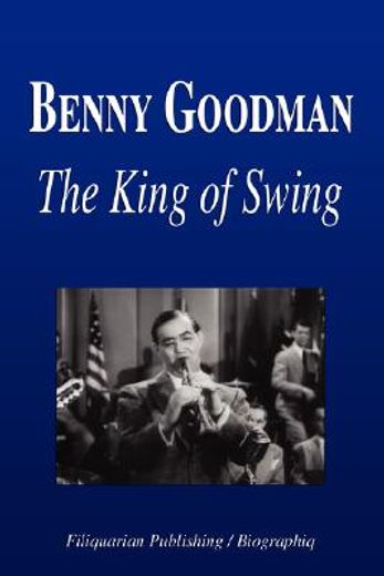 benny goodman - the king of swing (biogr
