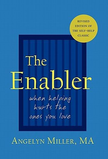 the enabler,when helping hurts the ones you love (en Inglés)