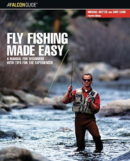 afalconguide fly fishing made easy,a manual for beginners with tips for the experienced (en Inglés)