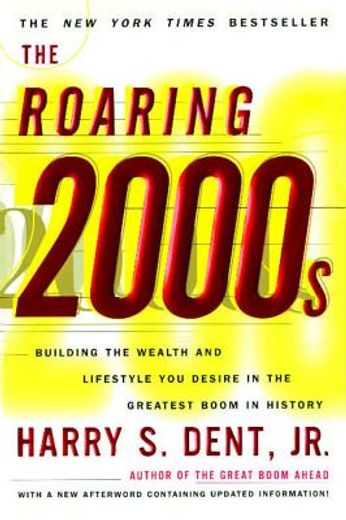 the roaring 2000s,building the wealth and lifestyle you desire in the greatest boom in history