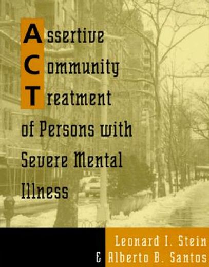 assertive community treatment of persons with severe mental illness (en Inglés)