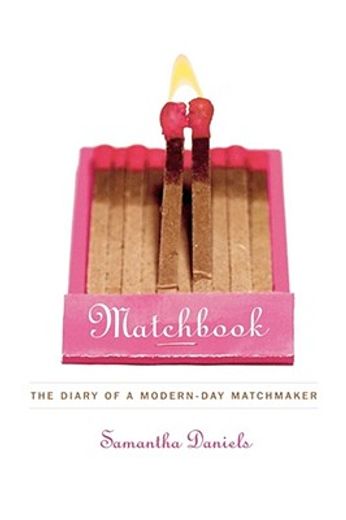 matchbook,the diary of a modern-day matchmaker (en Inglés)