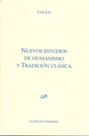 Nuevos estudios de humanismo y tradición clásica. Vol. I.: 1 (Colección Clásicos Dykinson) (in Spanish)