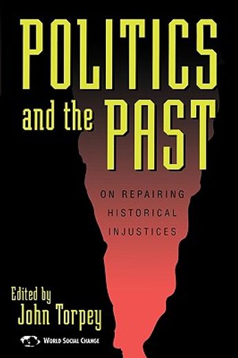 politics and the past,on repairing historical injustices