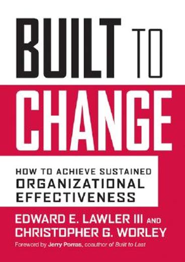 built to change,how to achieve sustained organizational effectiveness (en Inglés)