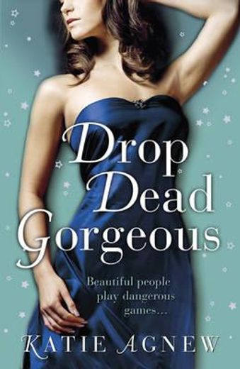 drop dead gorgeous (en Inglés)
