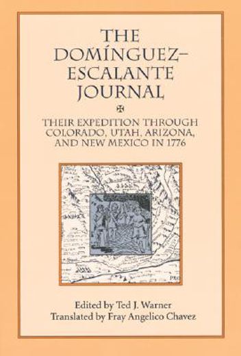 the dominguez-escalante journal,their expedition through colorado, utah, arizona, and new mexico in 1776