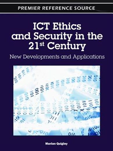 ict ethics and security in the 21st century,new developments and applications