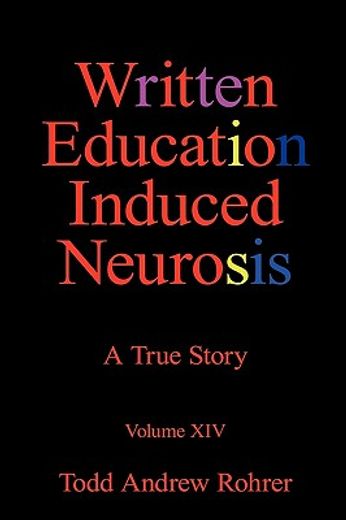 written education induced neurosis,a true story