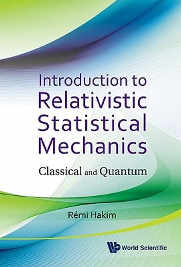 introduction to relativistic statistical mechanics,classical and quantum