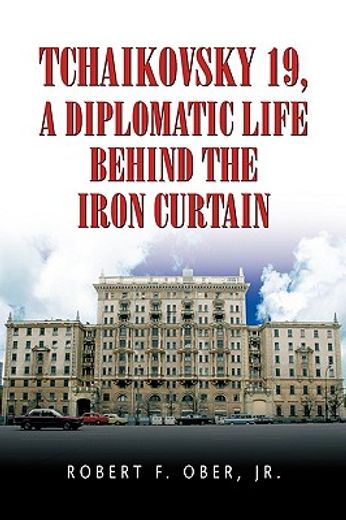 tchaikovsky 19,a diplomatic life behind the iron curtain
