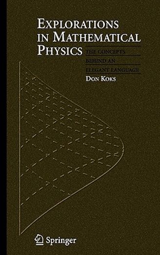 explorations in mathematical physics,the concepts behind an elegant language