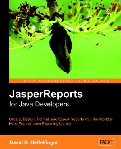 jasperreports,reporting for java developers