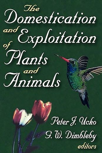 the domestication and exploitation of plants and animals