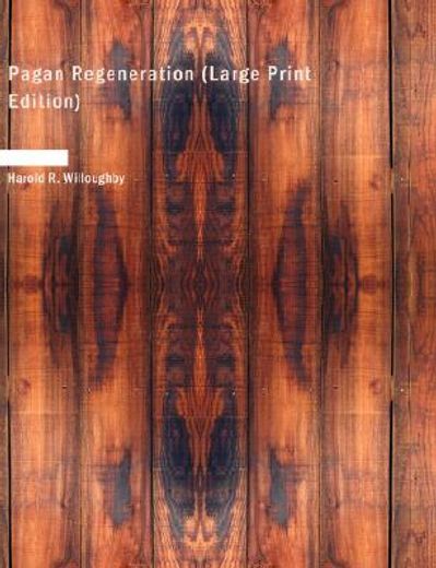 pagan regeneration (large print edition)