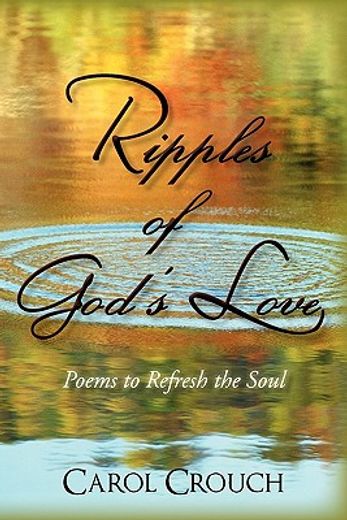 ripples of god’s love,poems to refresh the soul
