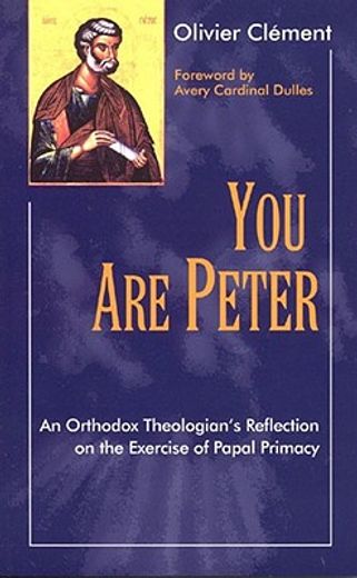 you are peter,an orothodox theologian´s reflection on the exercise of papal primacy