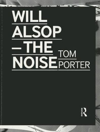 will alsop,the noise