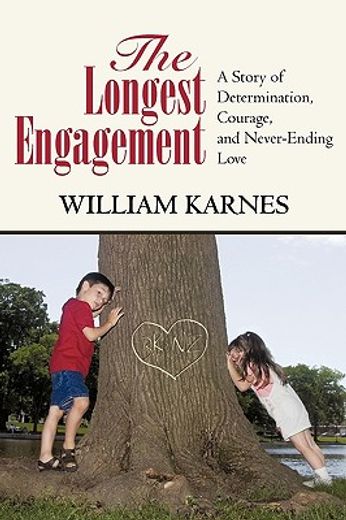 the longest engagement,a story of determination, courage, and never-ending love
