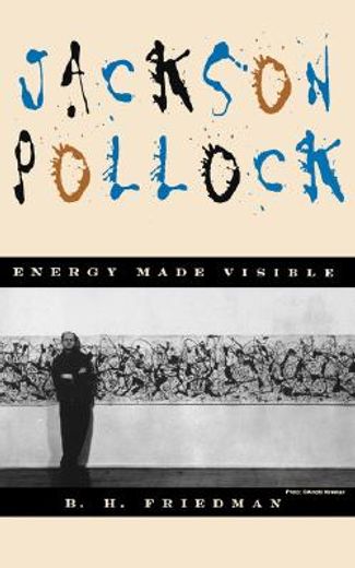 jackson pollock,energy made visible (en Inglés)