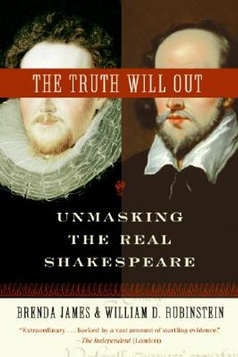 the truth will out,unmasking the real shakespeare