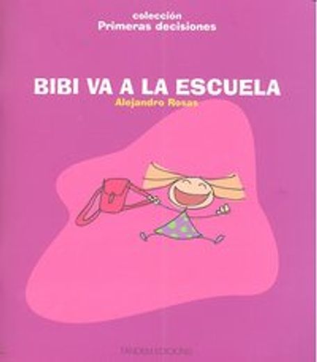 bibi va a escuela.(primeras decisiones) (in Spanish)