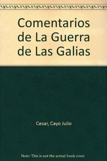Comentarios a la Guerra de las Galias y Guerra Civil (in Spanish)