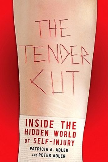 the tender cut,inside the hidden world of self-injury