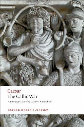 the gallic war,seven commentaries on the gallic war with an eighth commentary by aulus hirtius (en Inglés)