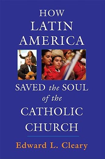 how latin america saved the soul of the catholic church (in English)