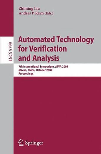 automated technology for verification and analysis,7th international symposium, atva 2009, macao, china, october 14-16, 2009, proceedings