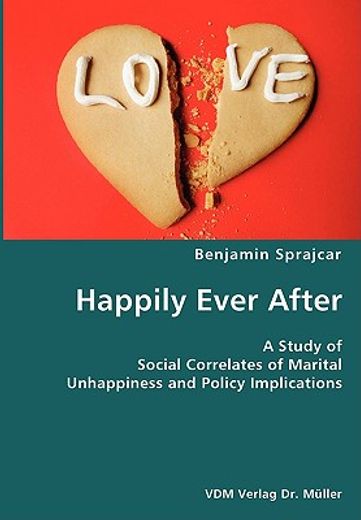 happily ever after- a study of social correlates of marital unhappiness and policy implications