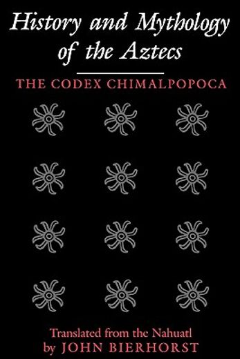 history and mythology of the aztecs,the codex chimalpopoca