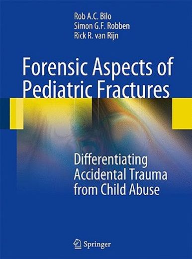 forensic aspects of pediatric fractures,differentiating accidental trauma from child abuse