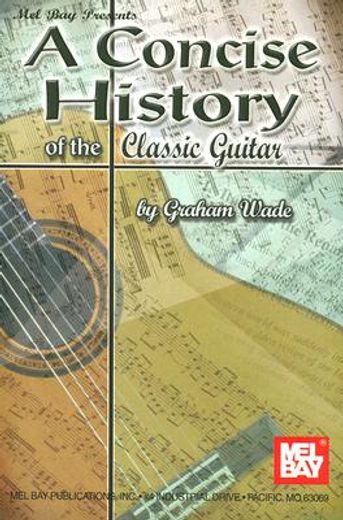 a concise history of the classic guitar