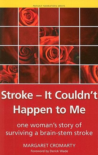 Stroke - It Couldn't Happen to Me: One Woman's Story of Surviving a Brain-Stem Stroke (en Inglés)