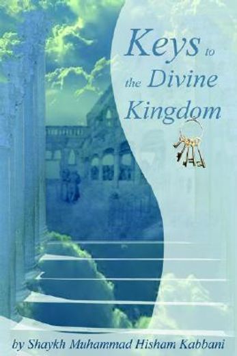 keys to the divine kingdom,lessons on mystical aspects of man and science