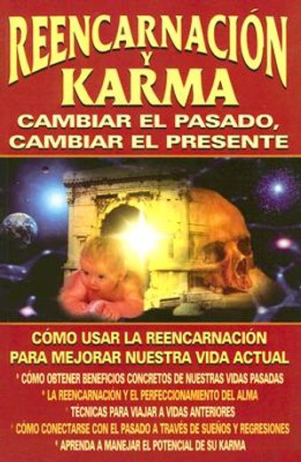 Reencarnacion y Karma: Cambiar el Pasado, Cambiar el Presente (Spanish Edition)