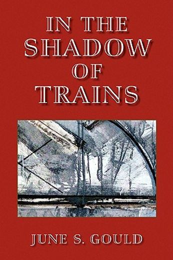 in the shadow of trains (en Inglés)