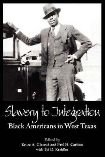 slavery to integration,black americans in west texas