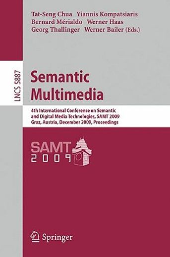semantic multimedia,4th international conference on semantic and digital media technologies, samt 2009 graz, austria, de